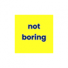 Not Boring
